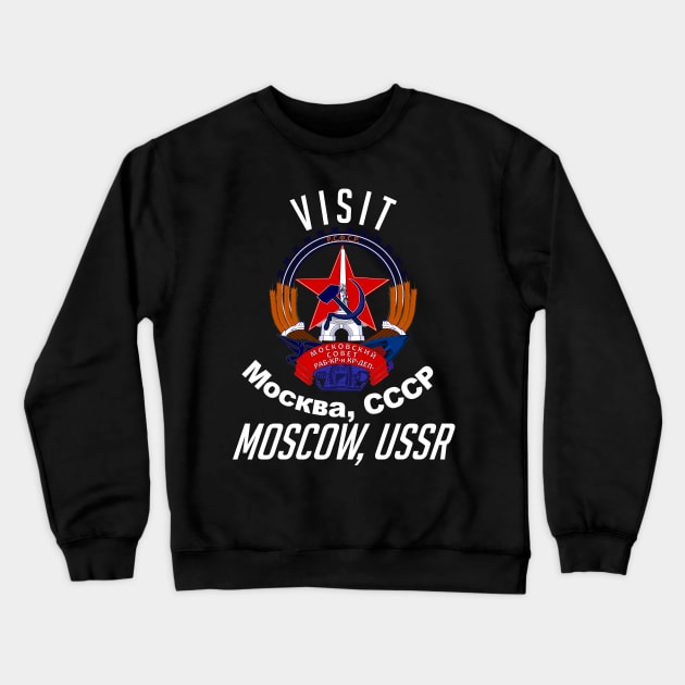 Visit Moscow, USSR - Soviet Union Tourism, Vintage Crewneck Sweatshirt by SpaceDogLaika